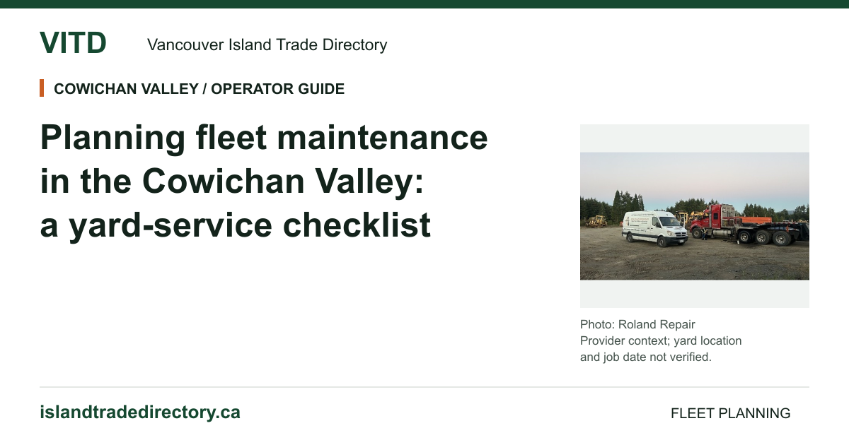 Planning fleet maintenance in the Cowichan Valley: a yard-service checklist — VITD operator-guide preview